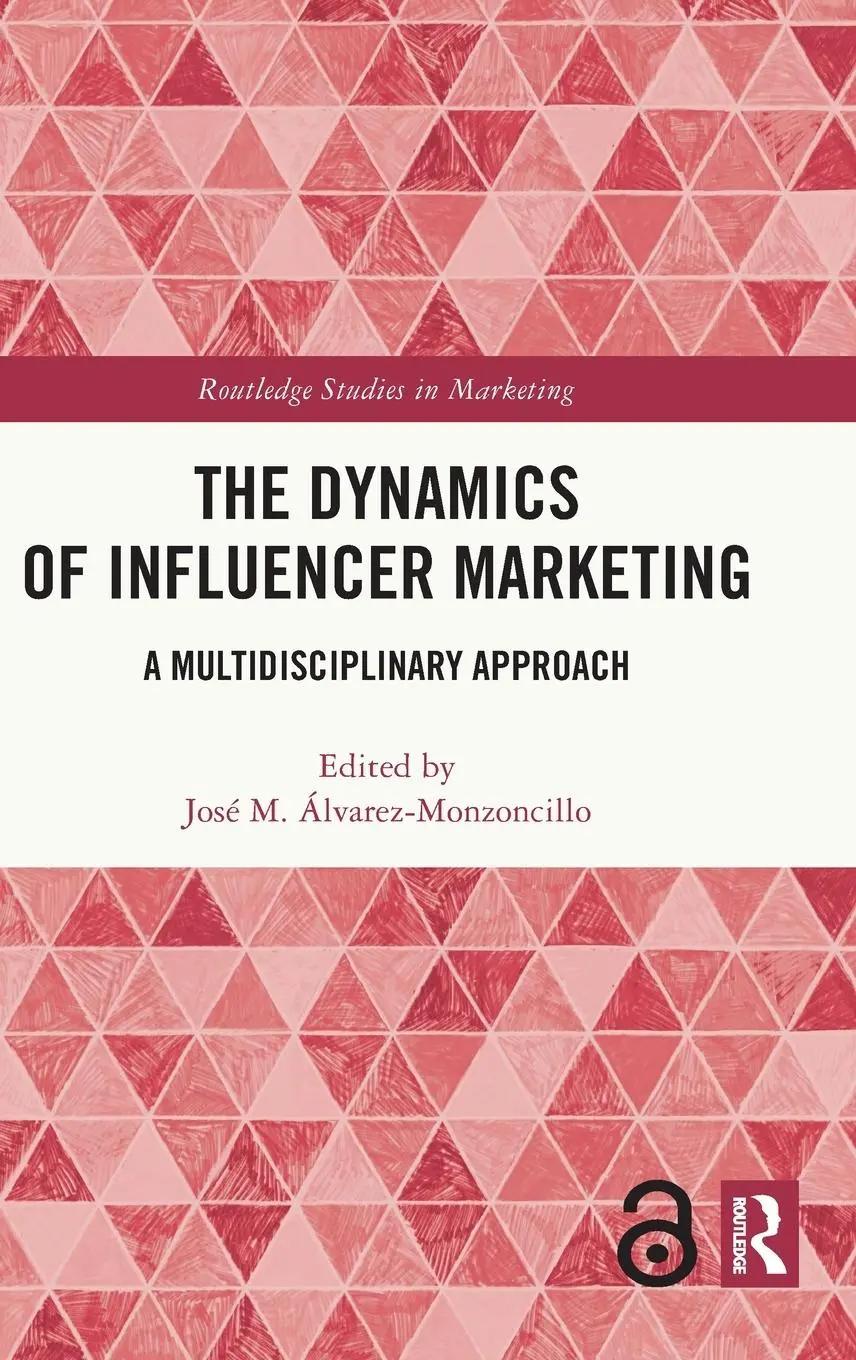 Cover: 9780367678906 | The Dynamics of Influencer Marketing | A Multidisciplinary Approach