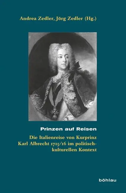 Cover: 9783412508906 | Prinzen auf Reisen | Andrea Zedler | Buch | 364 S. | Deutsch | 2017