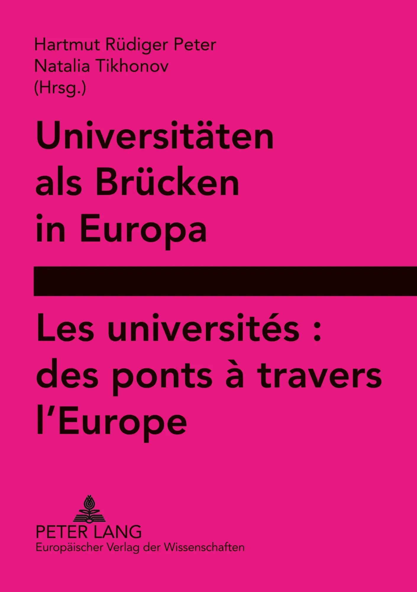 Universitäten als Brücken in Europa : Studien zur Geschichte der studentischen Migration. Les universités : des ponts à travers l'Europe : études sur l'histoire des migrations étudiantes
