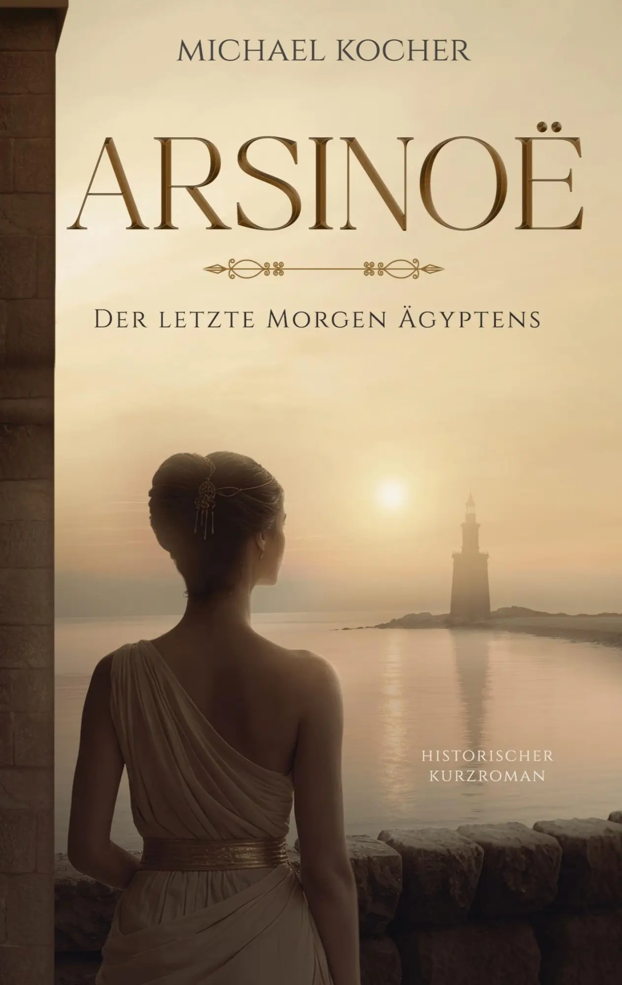 Cover: 9783696368906 | Arsinoë - Der letzte Morgen Ägyptens | Michael Kocher | Taschenbuch