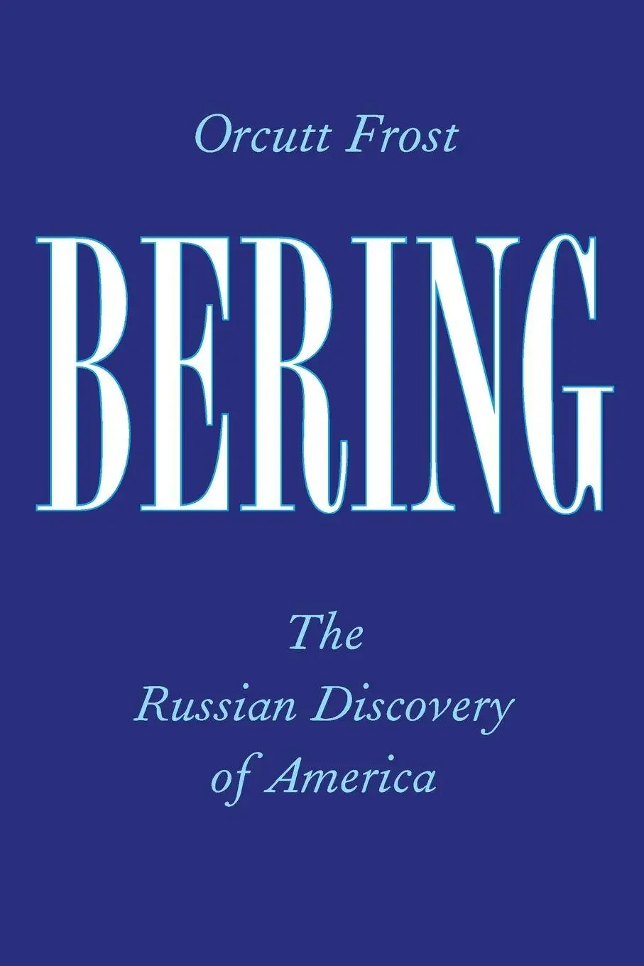 Cover: 9780300209006 | Bering | The Russian Discovery of America | Orcutt Frost | Taschenbuch