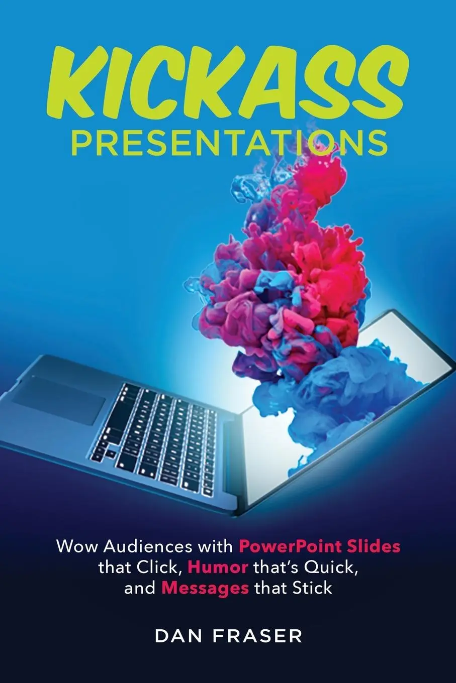 Cover: 9780995919006 | Kickass Presentations | Dan Fraser | Taschenbuch | Englisch | 2022