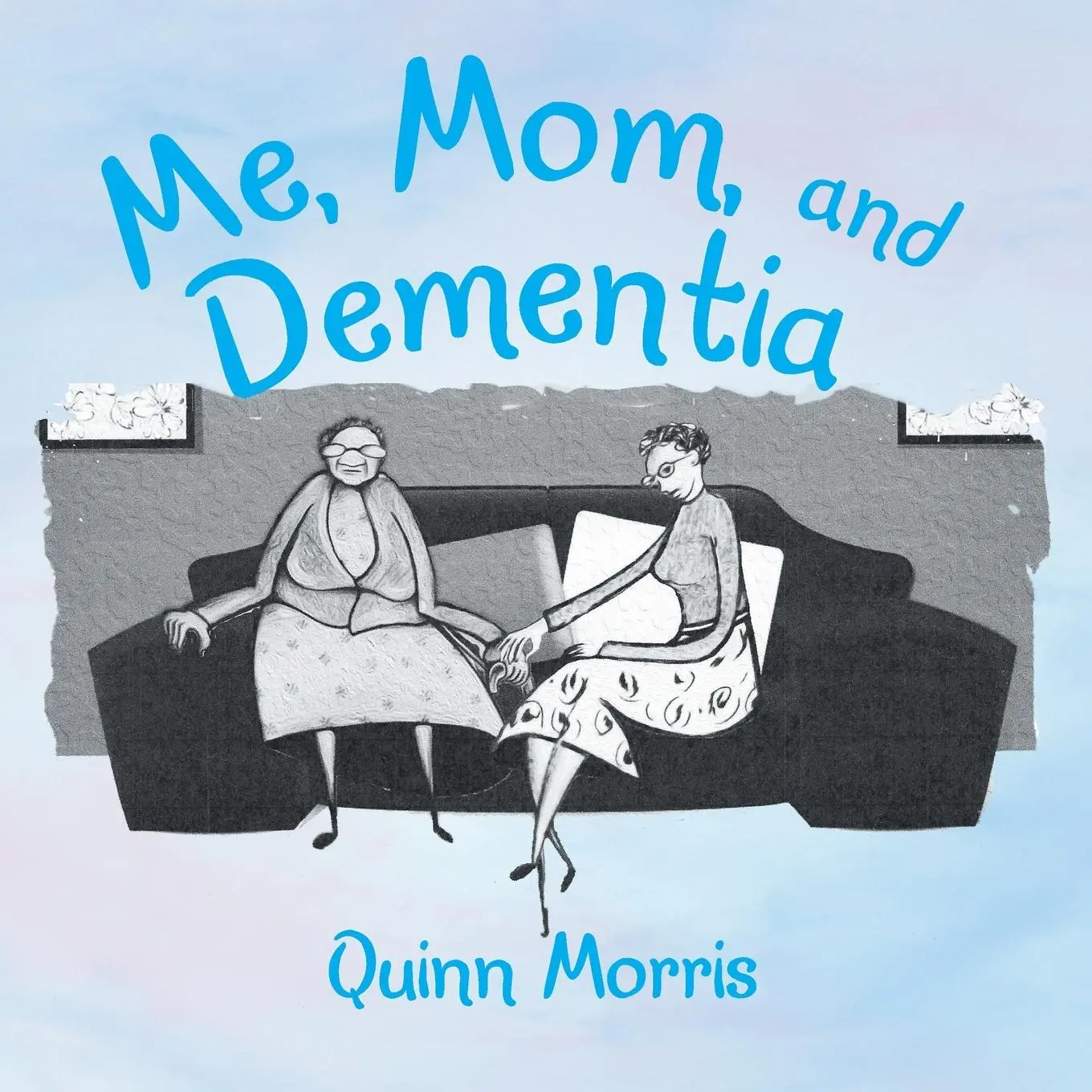 Cover: 9781546279006 | Me, Mom, and Dementia | Quinn Morris | Taschenbuch | Englisch | 2019