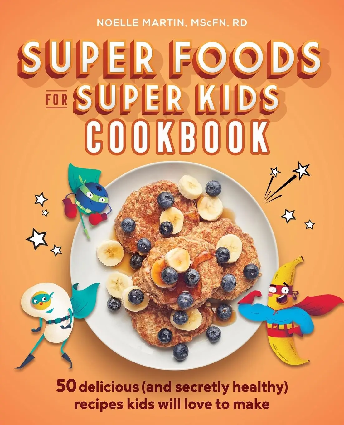 Cover: 9781641529006 | Super Foods for Super Kids Cookbook | Noelle Martin | Taschenbuch