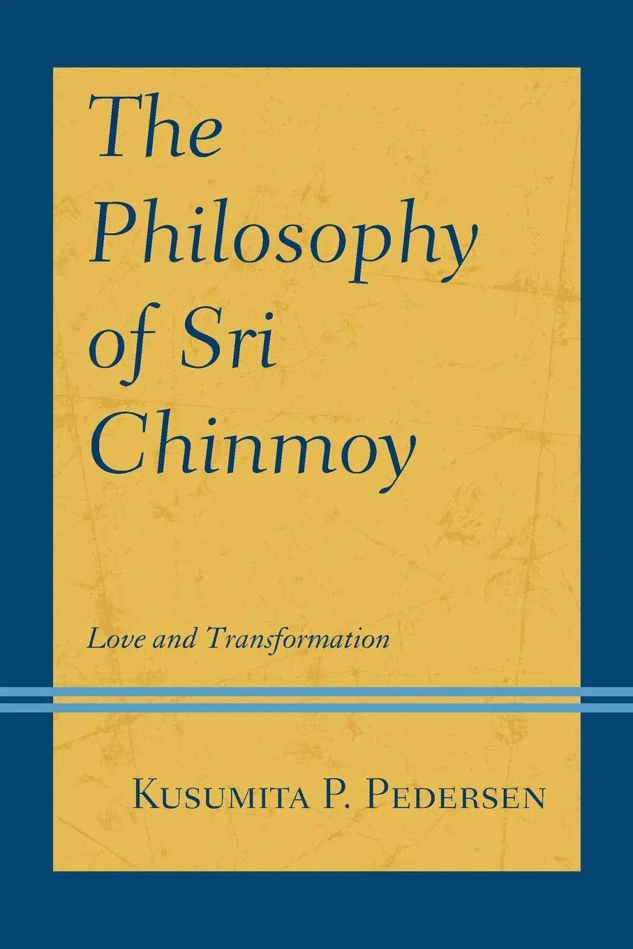 Cover: 9781793619006 | The Philosophy of Sri Chinmoy | Love and Transformation | Pedersen