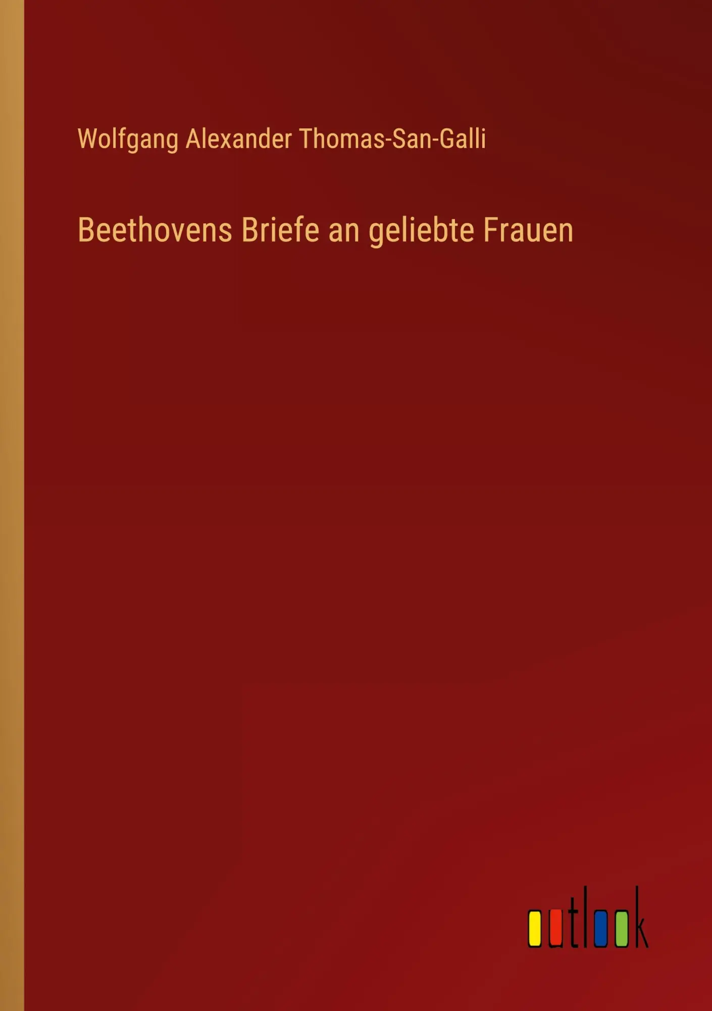 Cover: 9783368259006 | Beethovens Briefe an geliebte Frauen | Thomas-San-Galli | Taschenbuch