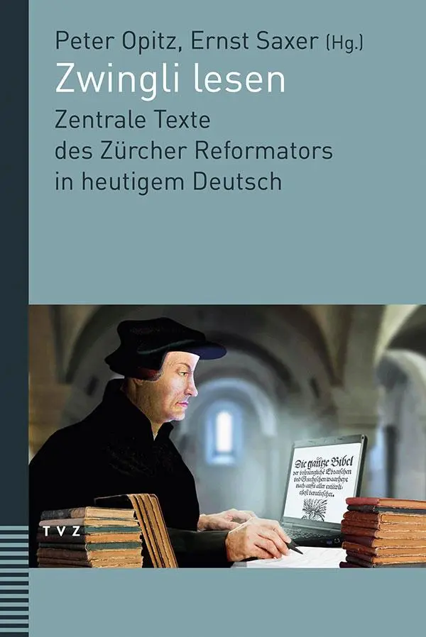Cover: 9783290179106 | Zwingli lesen | Peter Opitz (u. a.) | Taschenbuch | 308 S. | Deutsch