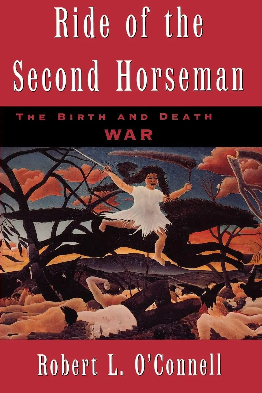Cover: 9780195119206 | Ride of the Second Horseman | The Birth and Death of War | O'Connell