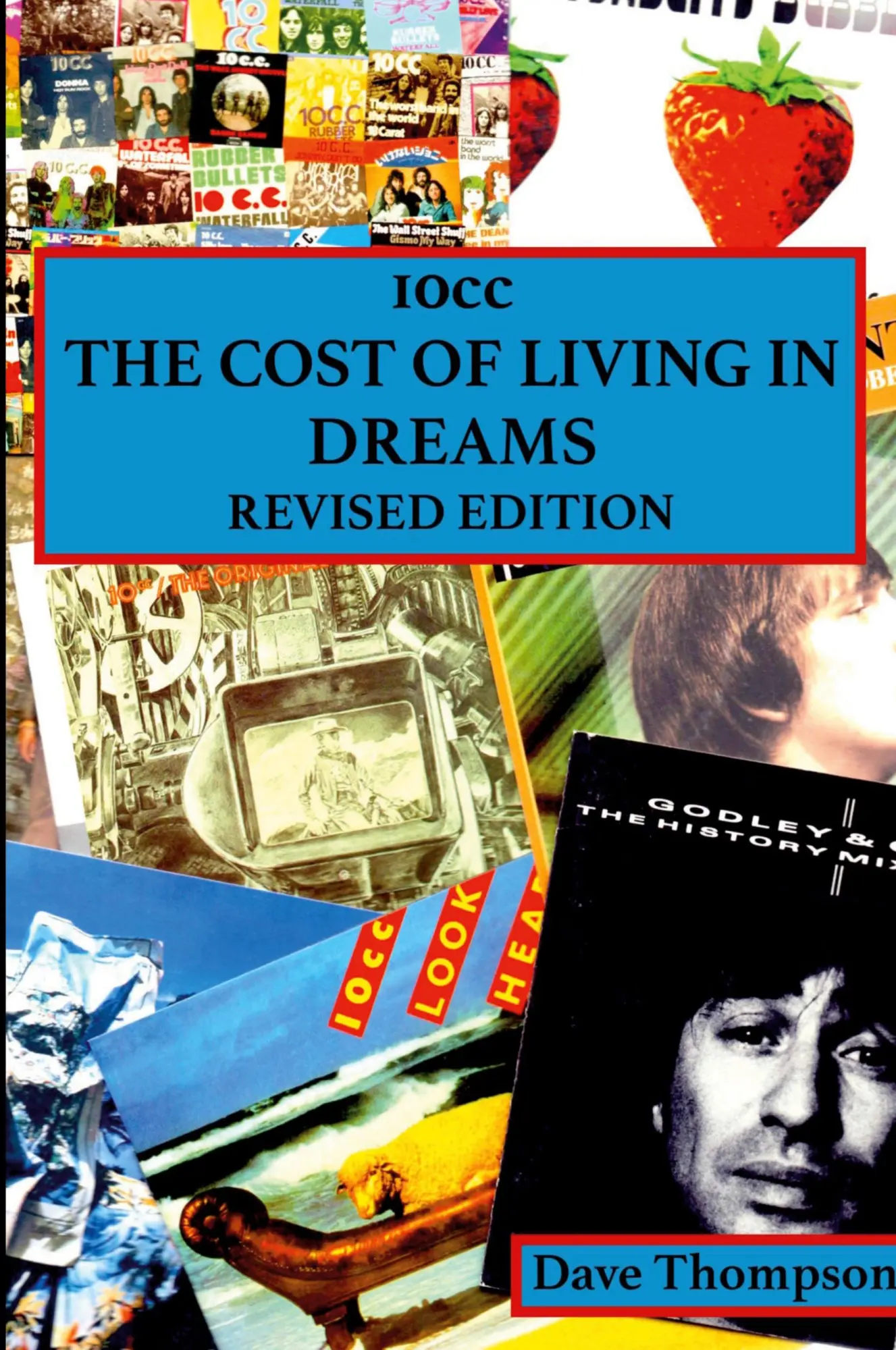 Cover: 9781387319206 | 10cc | The Cost of Living in Dreams (Revised Edition) | Dave Thompson