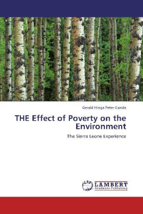THE Effect of Poverty on the Environment | The Sierra Leone Experience | Gerald Hinga Peter Ganda | Taschenbuch | Englisch | LAP Lambert Academic Publishing | EAN 9783659229206 - Ganda, Gerald Hinga Peter