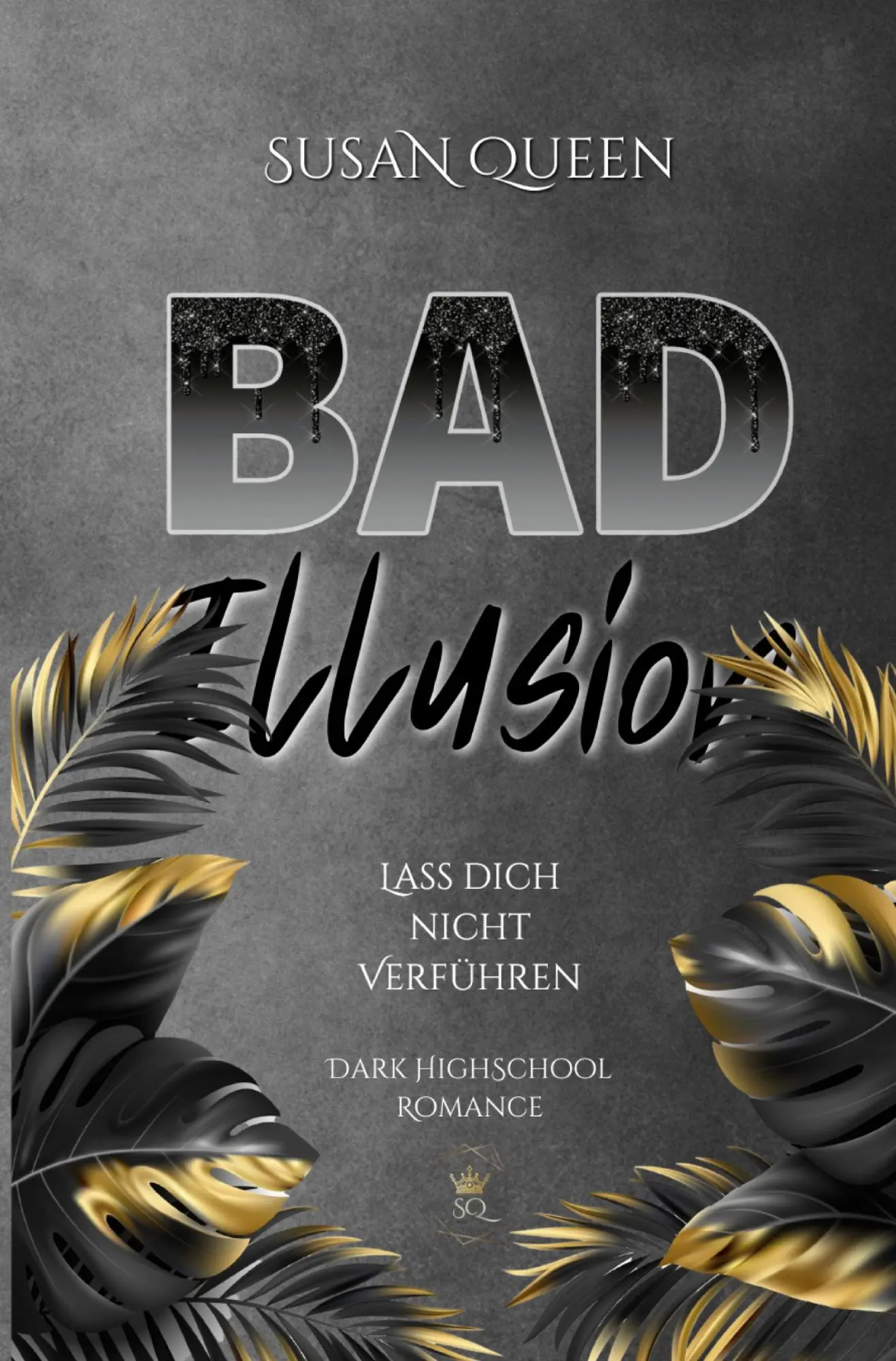 Cover: 9783759219206 | Bad Illusion | (Dark Highschool Romance 2) | Susan Queen | Taschenbuch