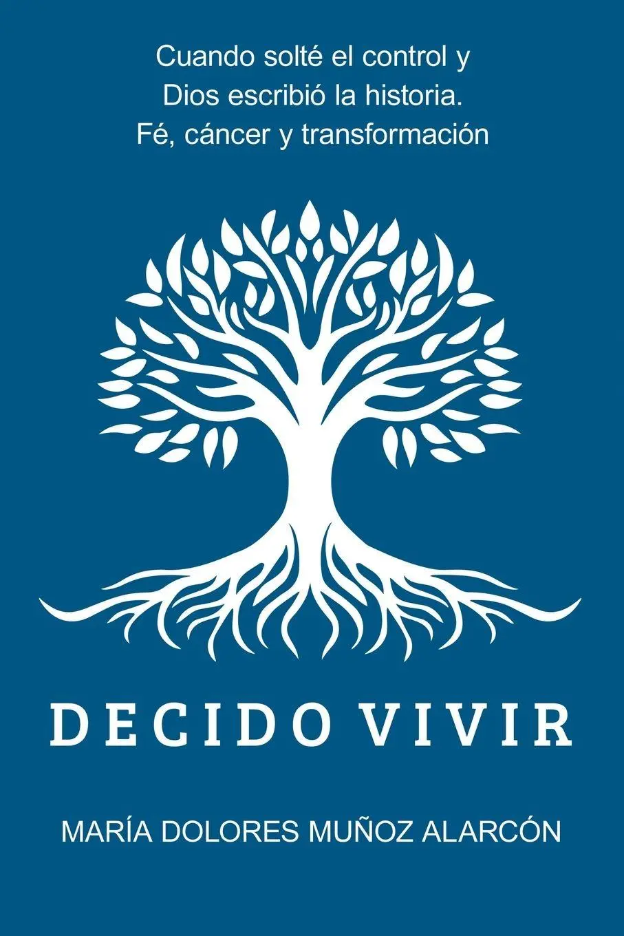 Cover: 9798765269206 | Decido Vivir | María Dolores Muñoz Alarcón | Taschenbuch | Spanisch