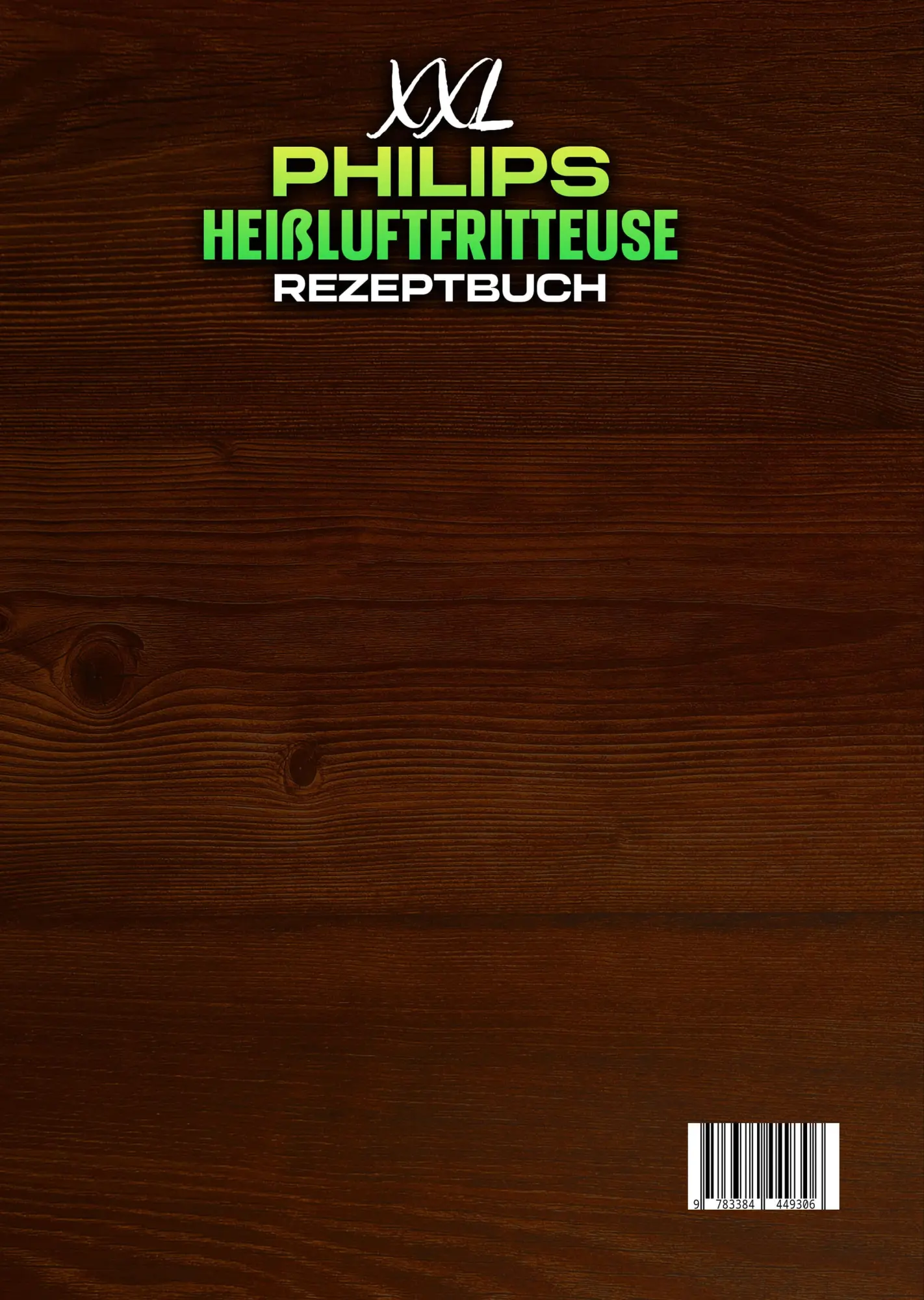 Rückseite: 9783384449306 | XXL Philips Heißluftfritteuse Rezeptbuch | Gisela Mendl | Buch | 2024