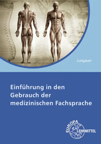 Cover: 9783808569306 | Einführung in den Gebrauch der medizinischen Fachsprache | Lungauer