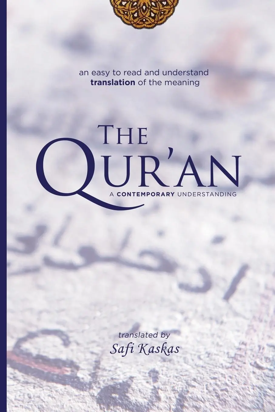 Cover: 9780986449406 | The Qur'an | A Contemporary Understanding | Safi Kaskas | Taschenbuch