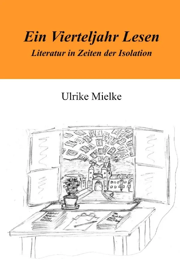 Cover: 9783752959406 | Ein Vierteljahr Lesen | Literatur in Zeiten der Isolation | Mielke
