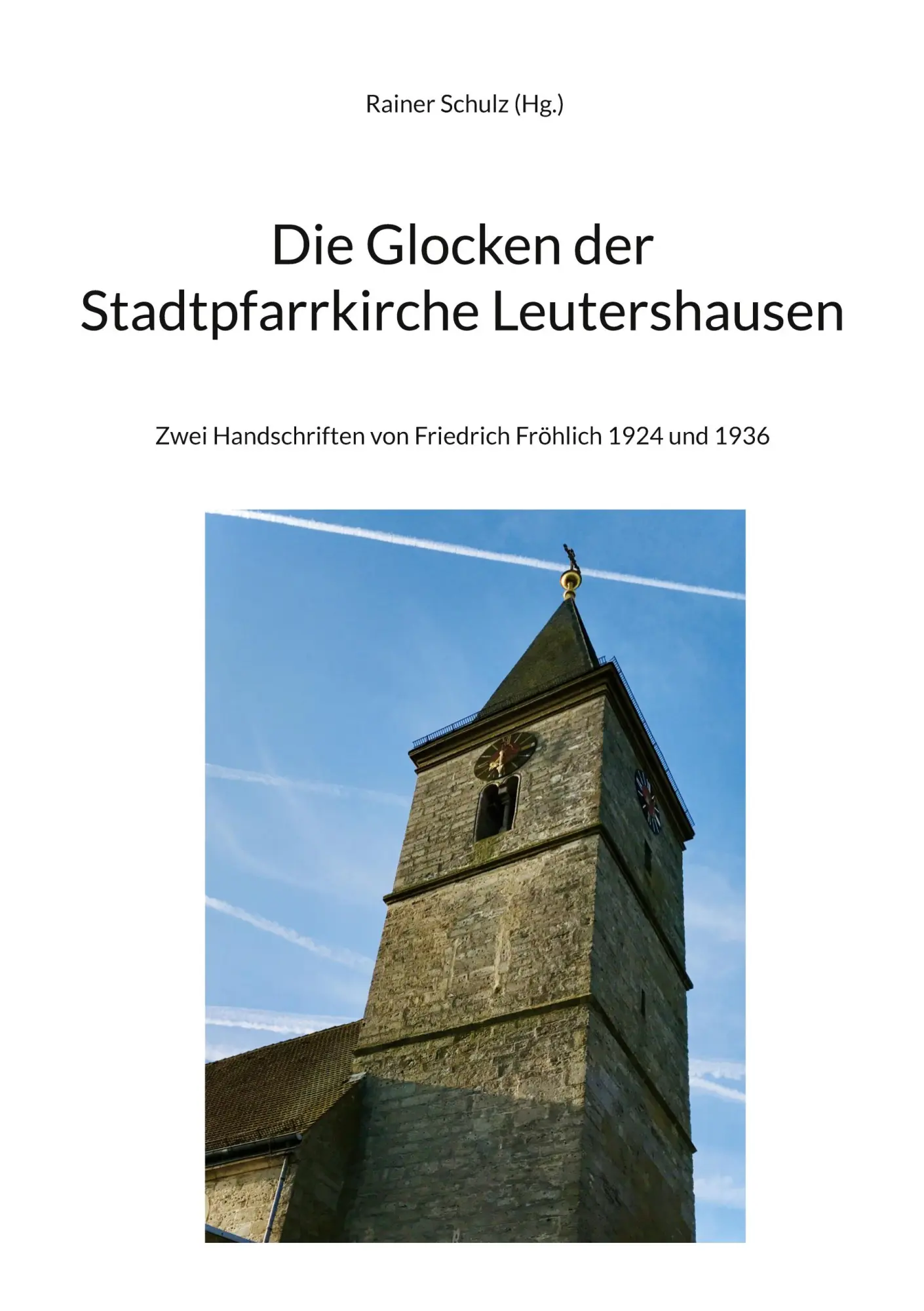 Cover: 9783759749406 | Die Glocken der Stadtpfarrkirche Leutershausen | Rainer Schulz | Buch