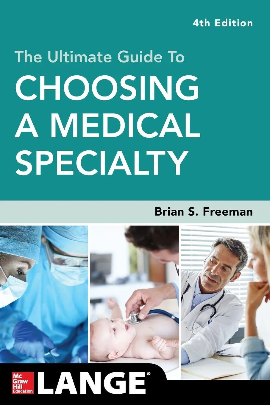 Cover: 9781260019506 | The Ultimate Guide to Choosing a Medical Specialty, Fourth Edition