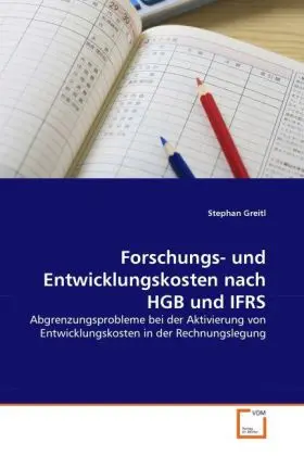 Cover: 9783639329506 | Forschungs- und Entwicklungskosten nach HGB und IFRS | Stephan Greitl