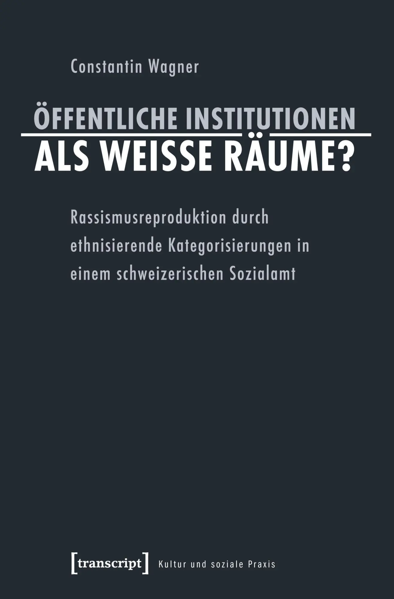 Cover: 9783837639506 | Öffentliche Institutionen als weiße Räume? | Constantin Wagner | Buch