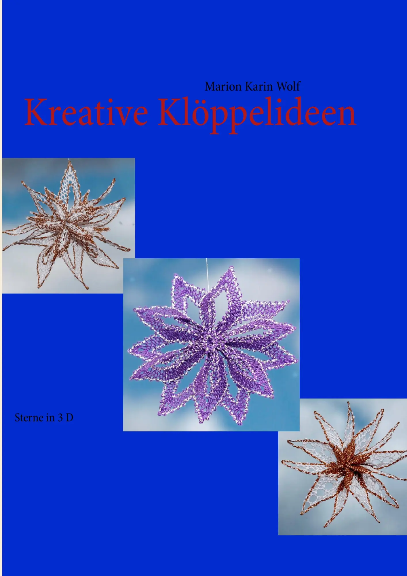 Cover: 9783848219506 | Kreative Klöppelideen | Sterne in 3 D | Marion Karin Wolf | Buch