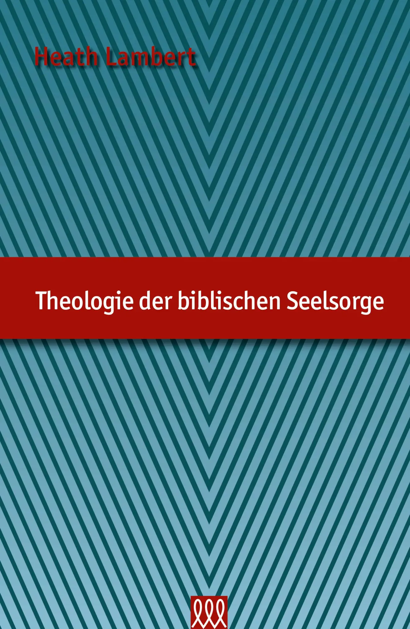 Cover: 9783944799506 | Theologie der biblischen Seelsorge | Heath Lambert | Buch | Buch