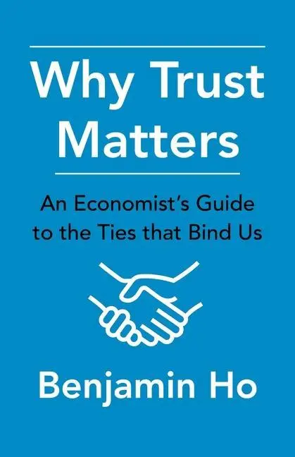 Cover: 9780231189606 | Why Trust Matters | An Economist's Guide to the Ties That Bind Us | Ho