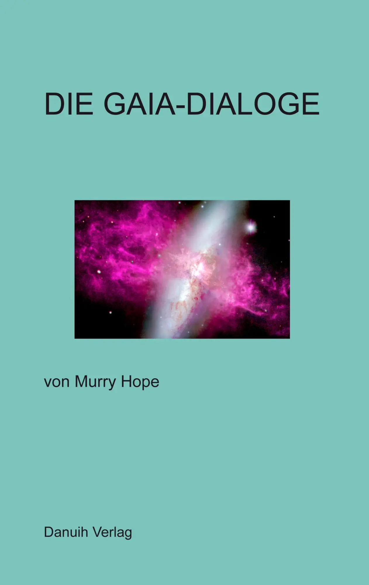 Cover: 9780955359606 | Die Gaia-Dialoge | Murry Hope | Taschenbuch | 204 S. | Deutsch | 2006
