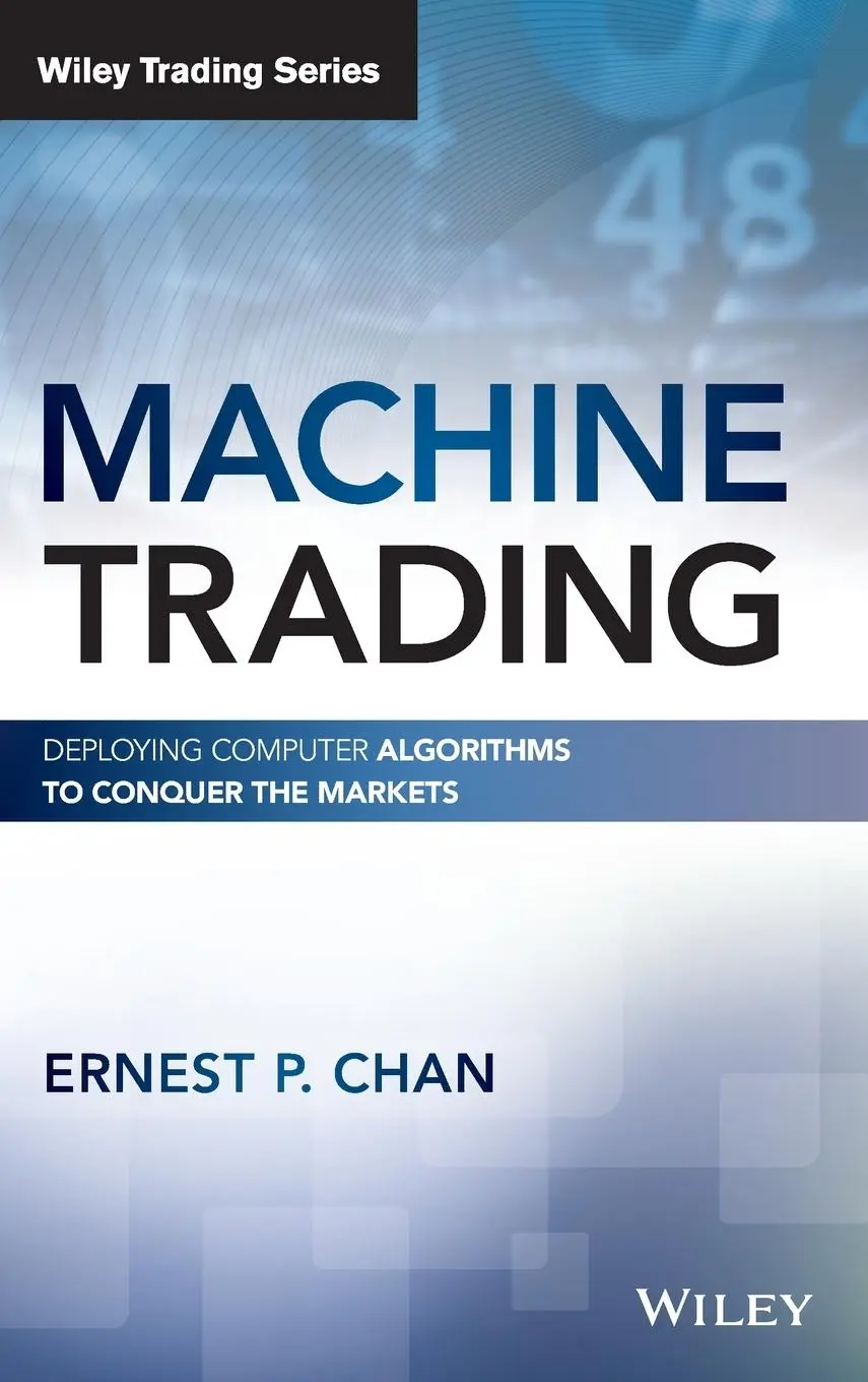 Cover: 9781119219606 | Machine Trading | Deploying Computer Algorithms to Conquer the Markets Cover: 9781119219606 | Machine Trading | Deploying Computer Algorithms to Conquer the Markets