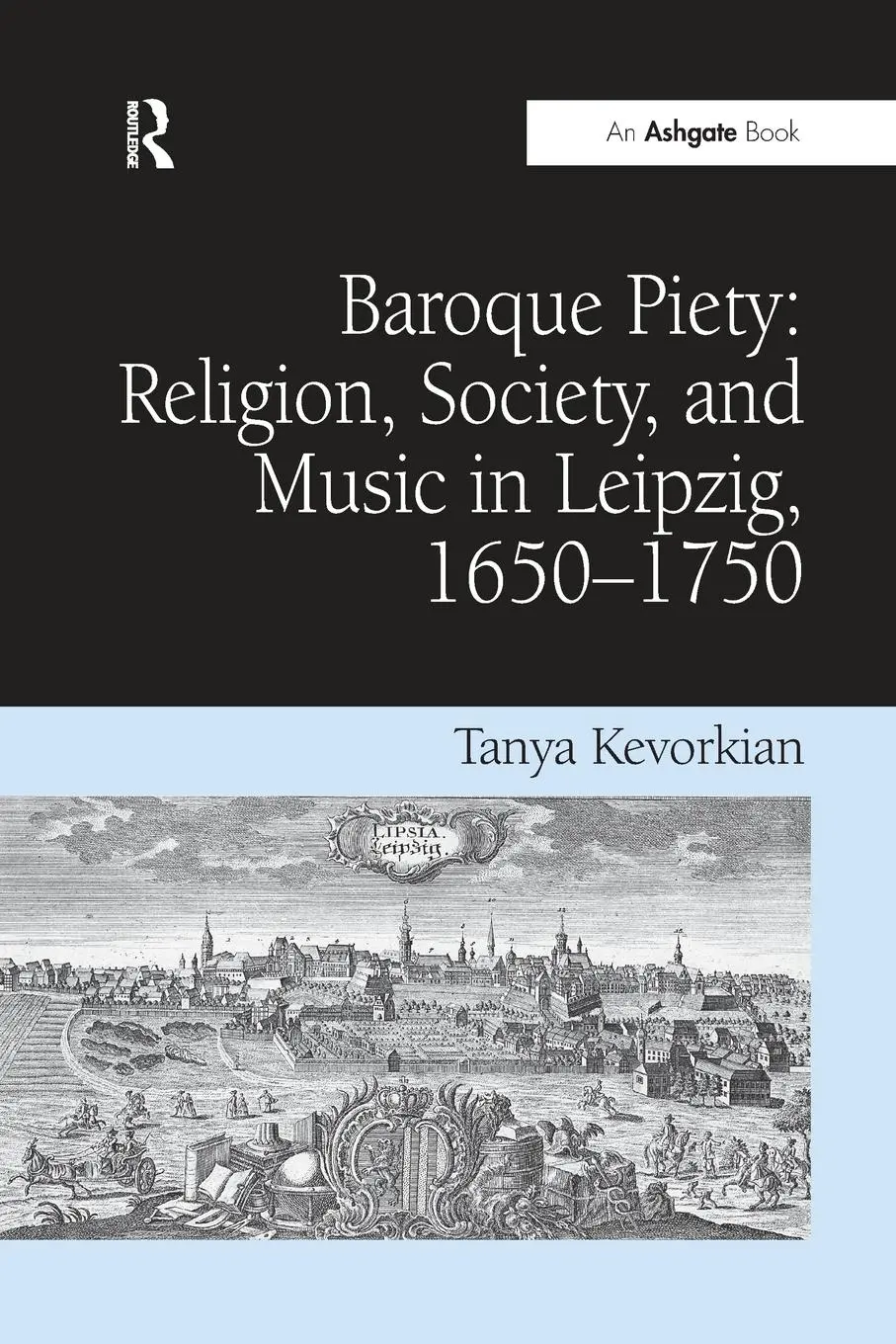 Cover: 9781138269606 | Baroque Piety | Religion, Society, and Music in Leipzig, 1650-1750