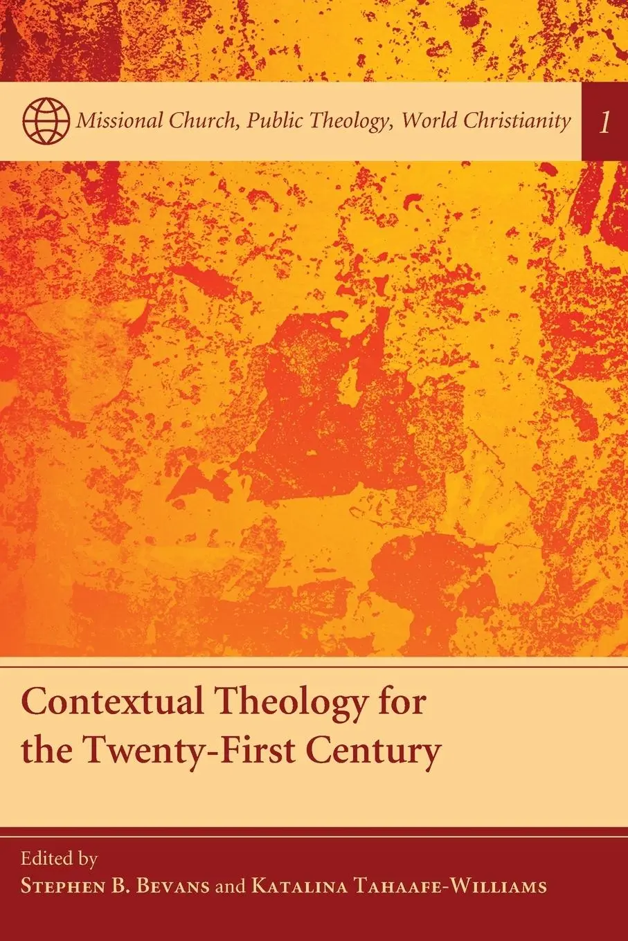 Cover: 9781608999606 | Contextual Theology for the Twenty-First Century | Bevans (u. a.)