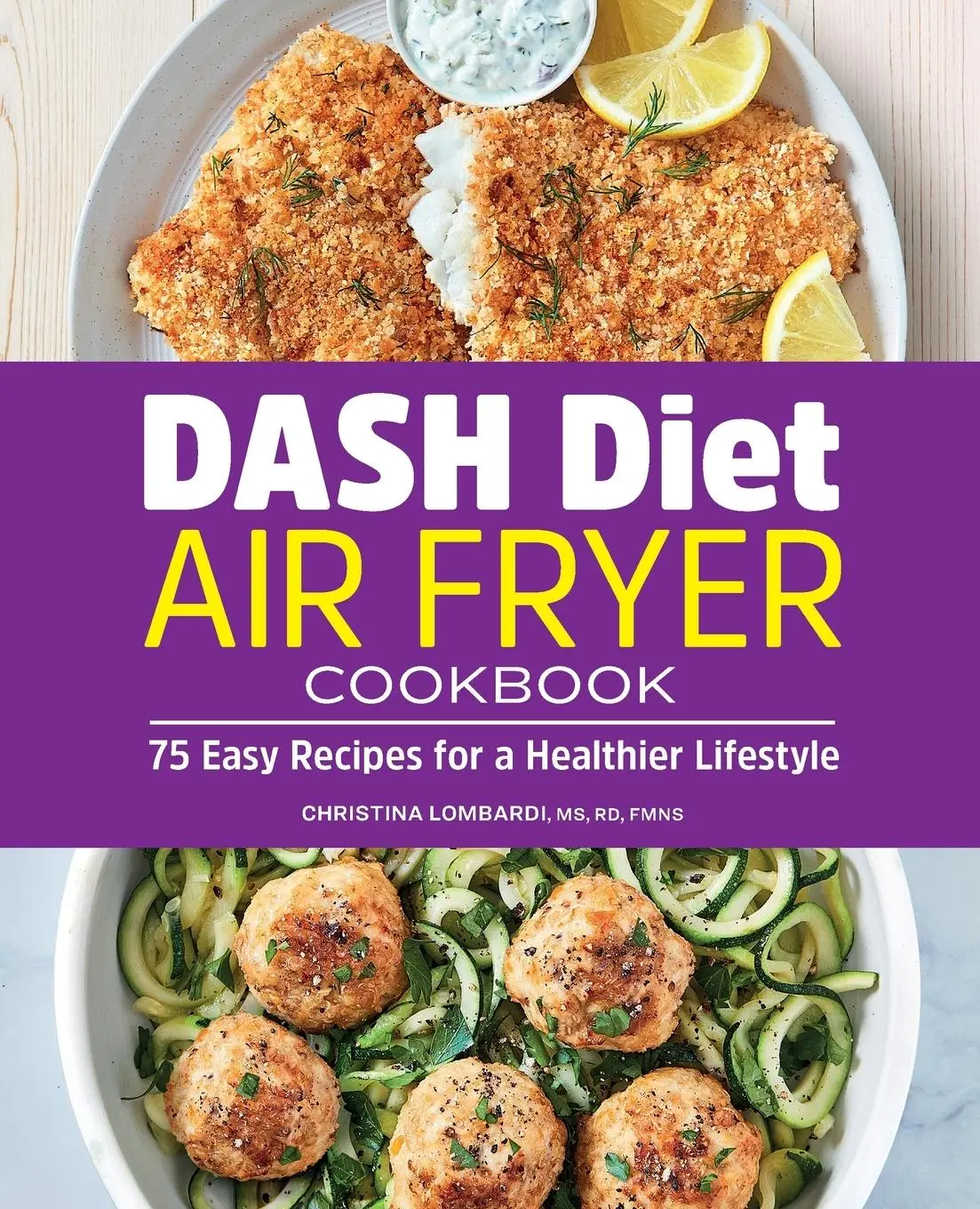 Cover: 9781638079606 | DASH Diet Air Fryer Cookbook | Christina Lombardi | Taschenbuch | 2022