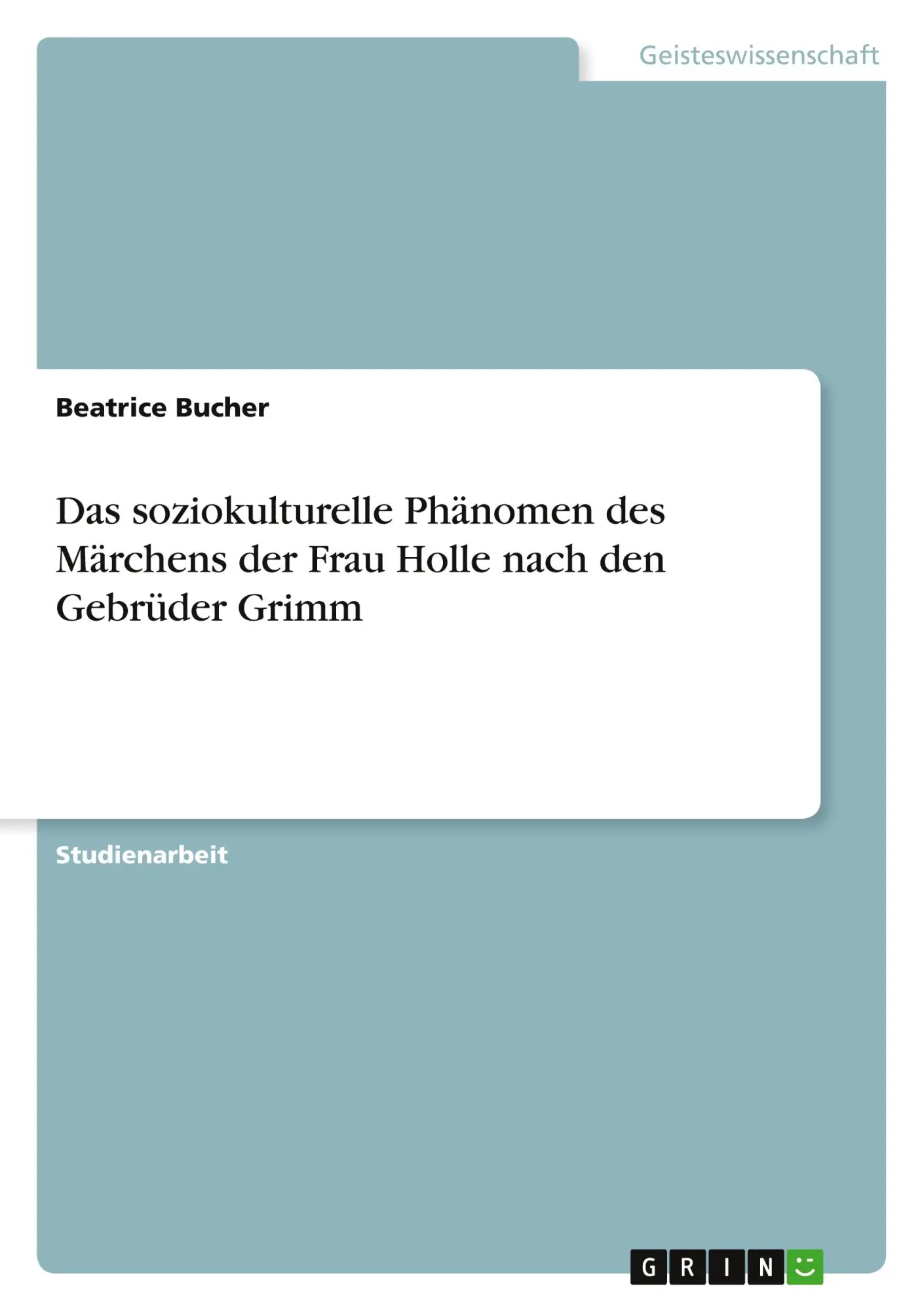 Cover: 9783638709606 | Das soziokulturelle Phänomen des Märchens der Frau Holle nach den...