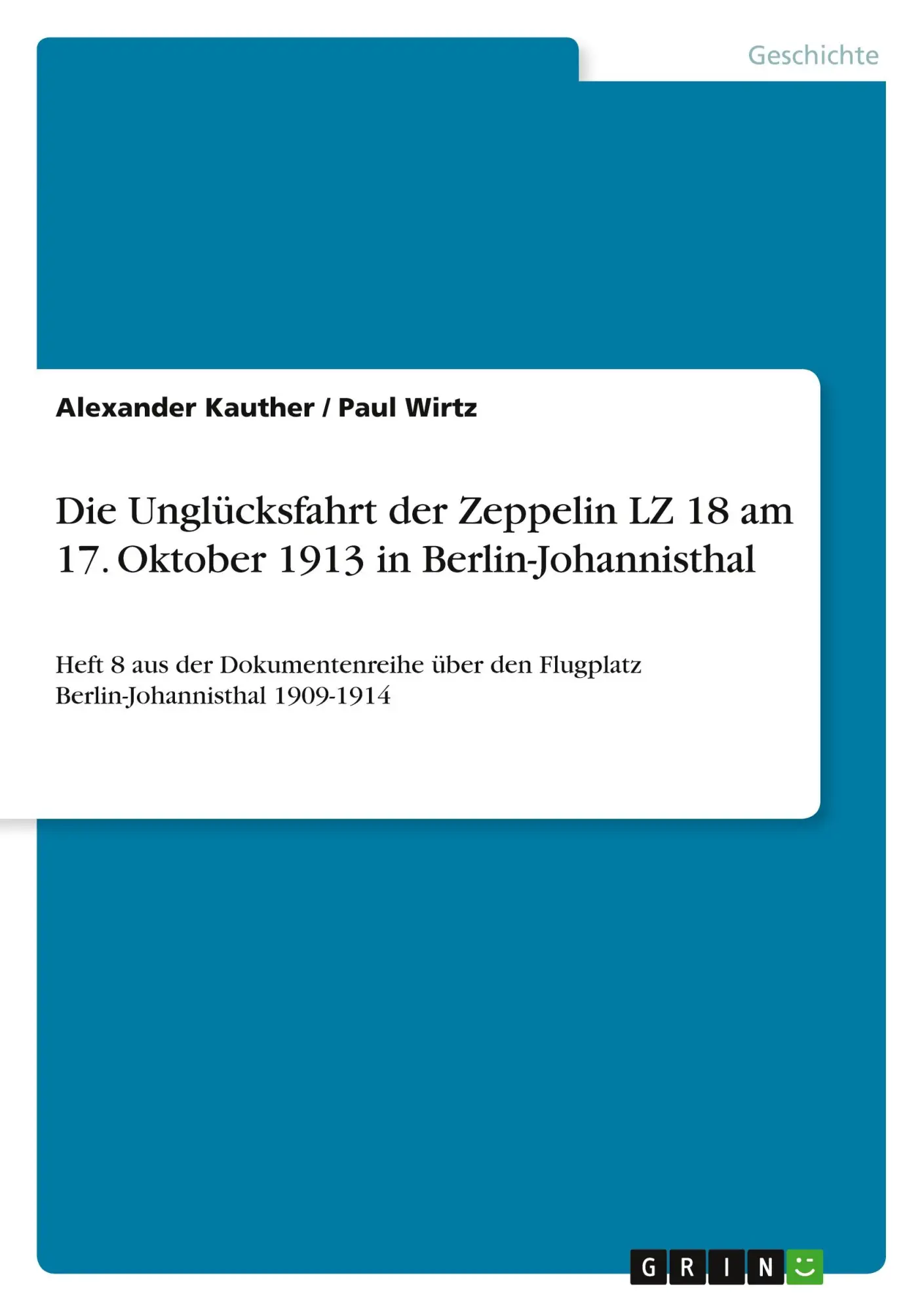 Cover: 9783640999606 | Die Unglücksfahrt der Zeppelin LZ 18 am 17. Oktober 1913 in...
