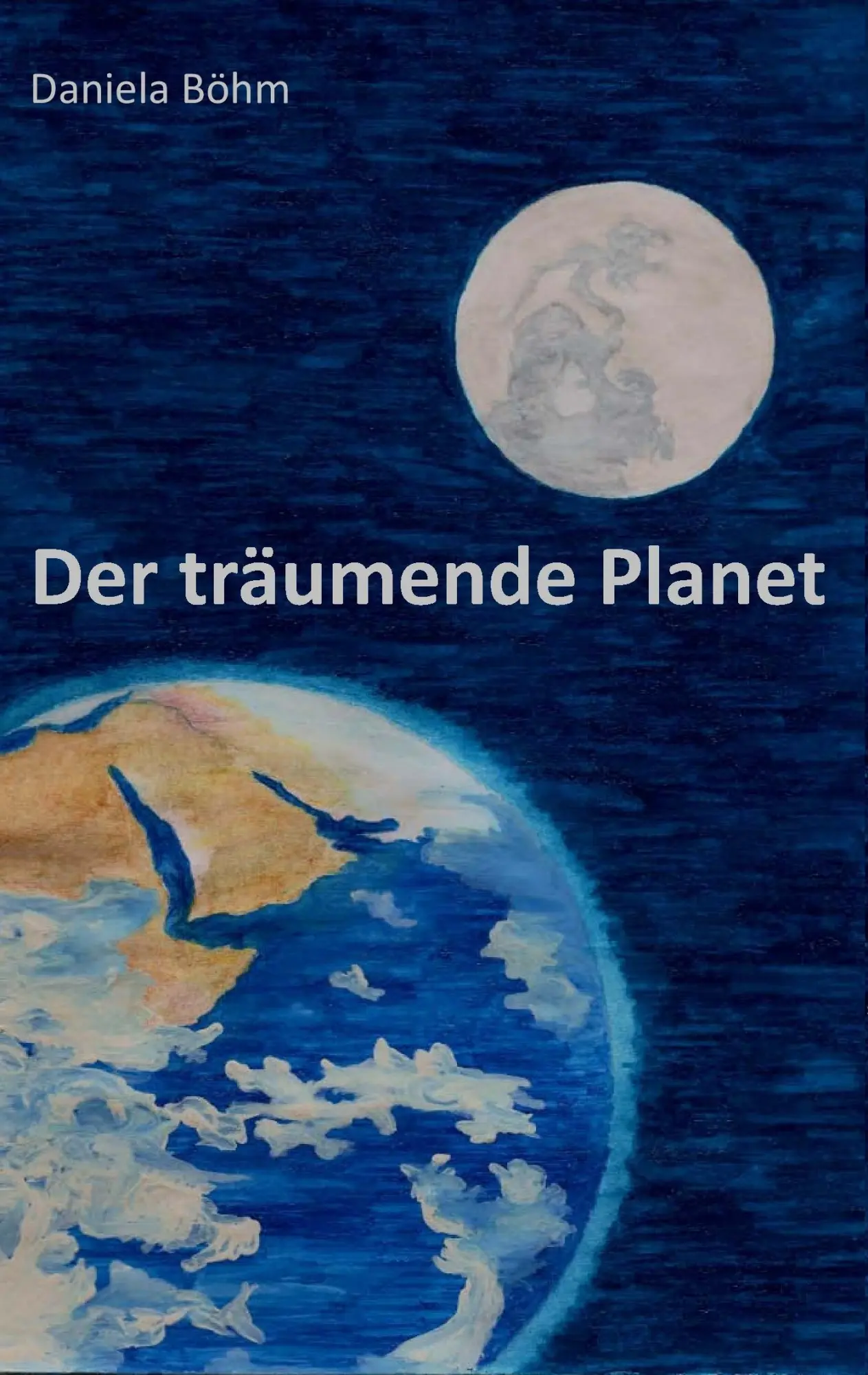 Cover: 9783842339606 | Der träumende Planet | Daniela Böhm | Taschenbuch | 60 S. | Deutsch