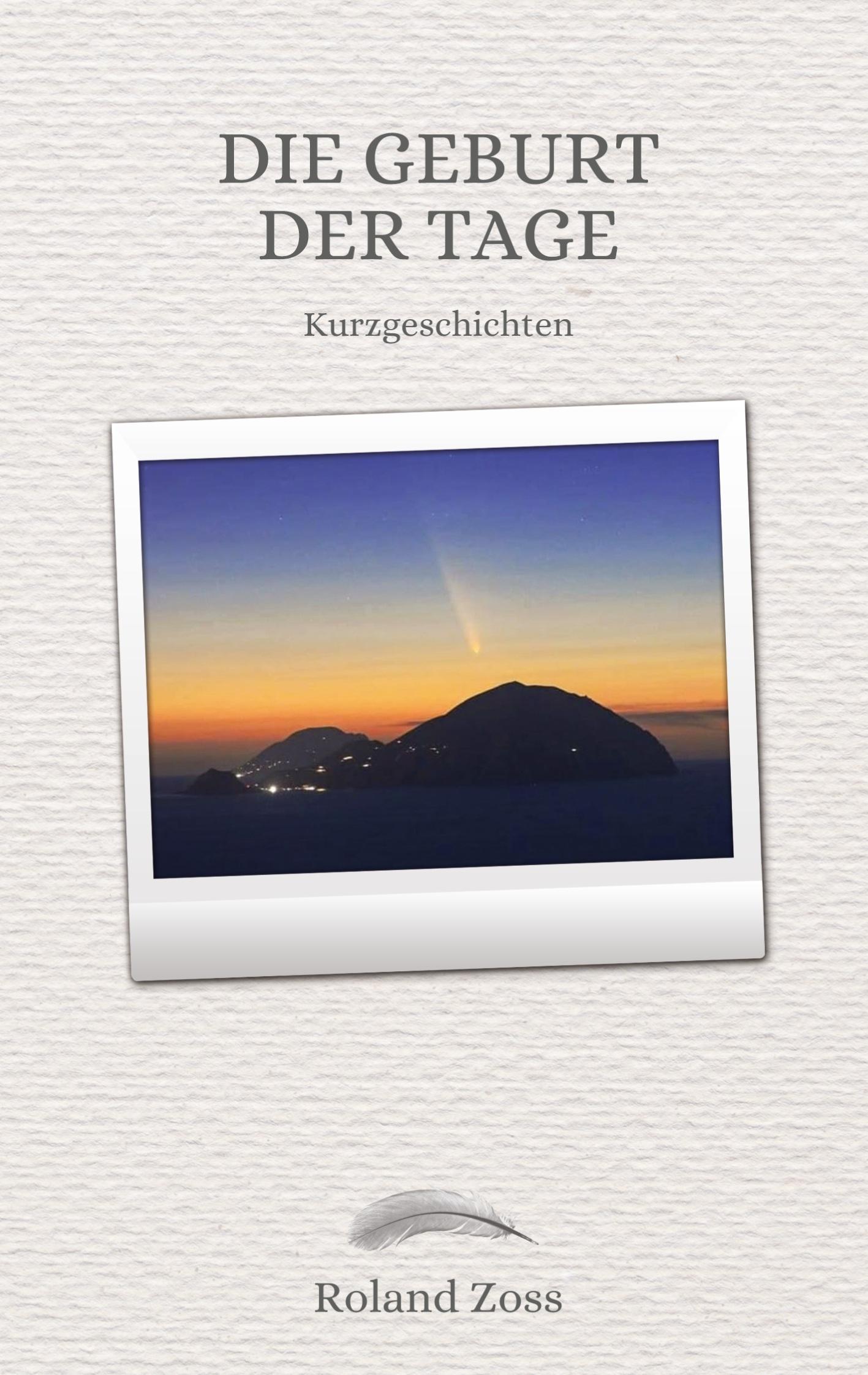 Cover: 9783769309706 | Die Geburt der Tage | Kurzgeschichten | Roland Zoss | Taschenbuch