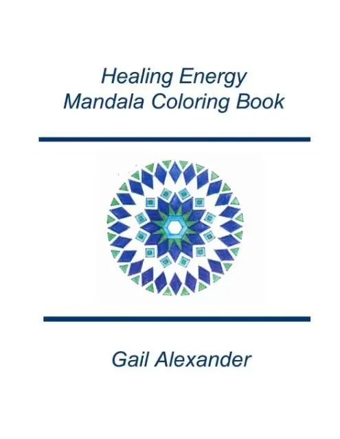 Cover: 9780692689806 | Healing Energies Mandala Coloring Book | Gail Alexander | Taschenbuch