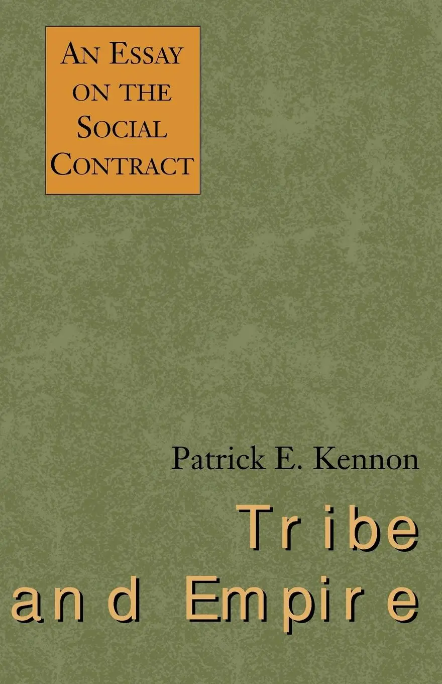 Cover: 9780738839806 | Tribe and Empire | An Essay on the Social Contract | Patrick E. Kennon