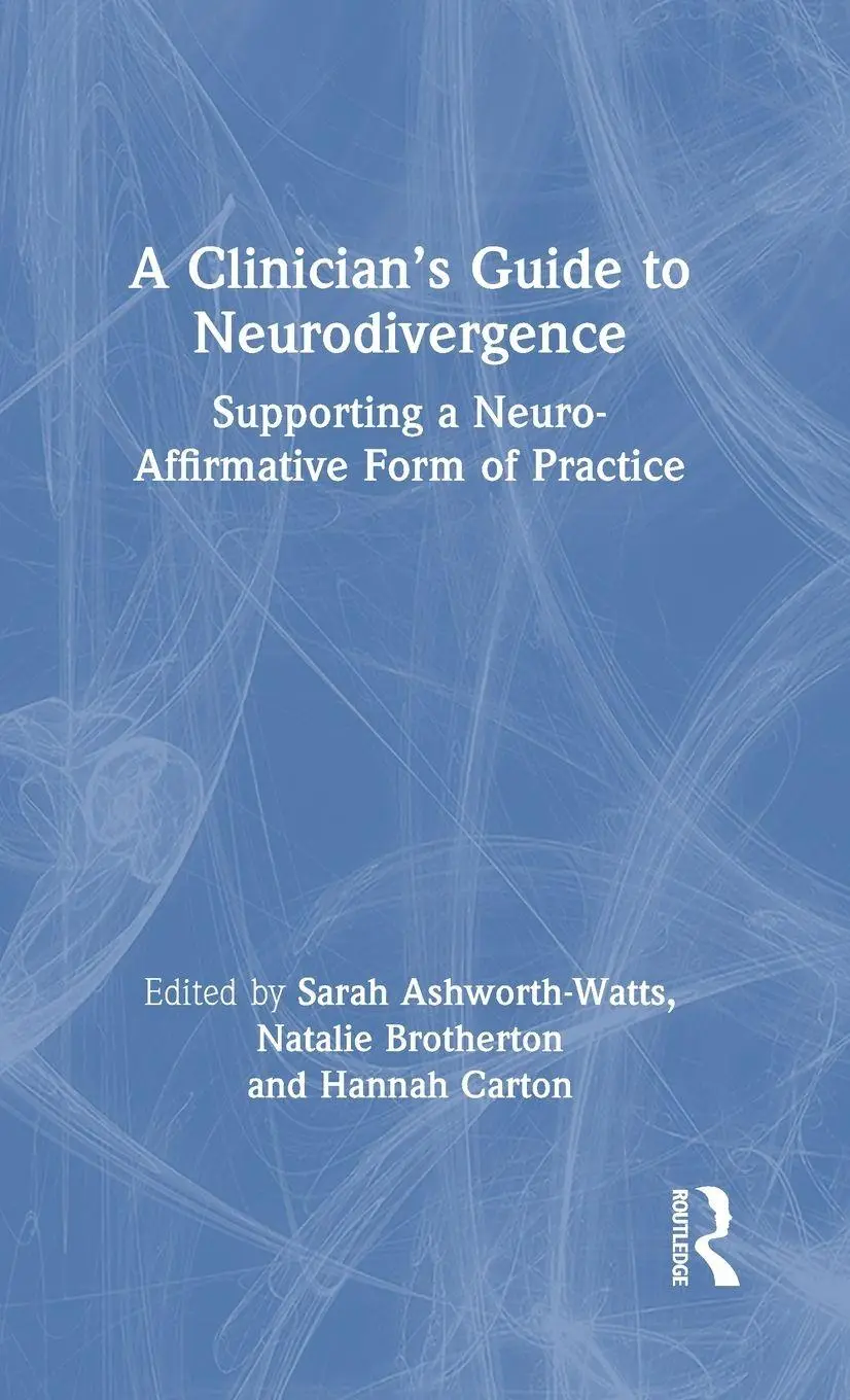 Cover: 9781032839806 | A Clinician's Guide to Neurodivergence | Sarah Ashworth-Watts (u. a.)
