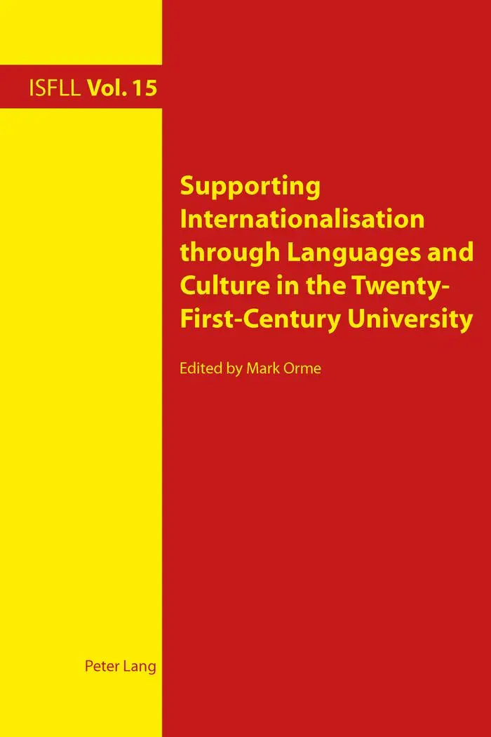 Supporting Internationalisation through Languages and Culture in the Twenty-First-Century University (Intercultural Studies and Foreign Language Learning)