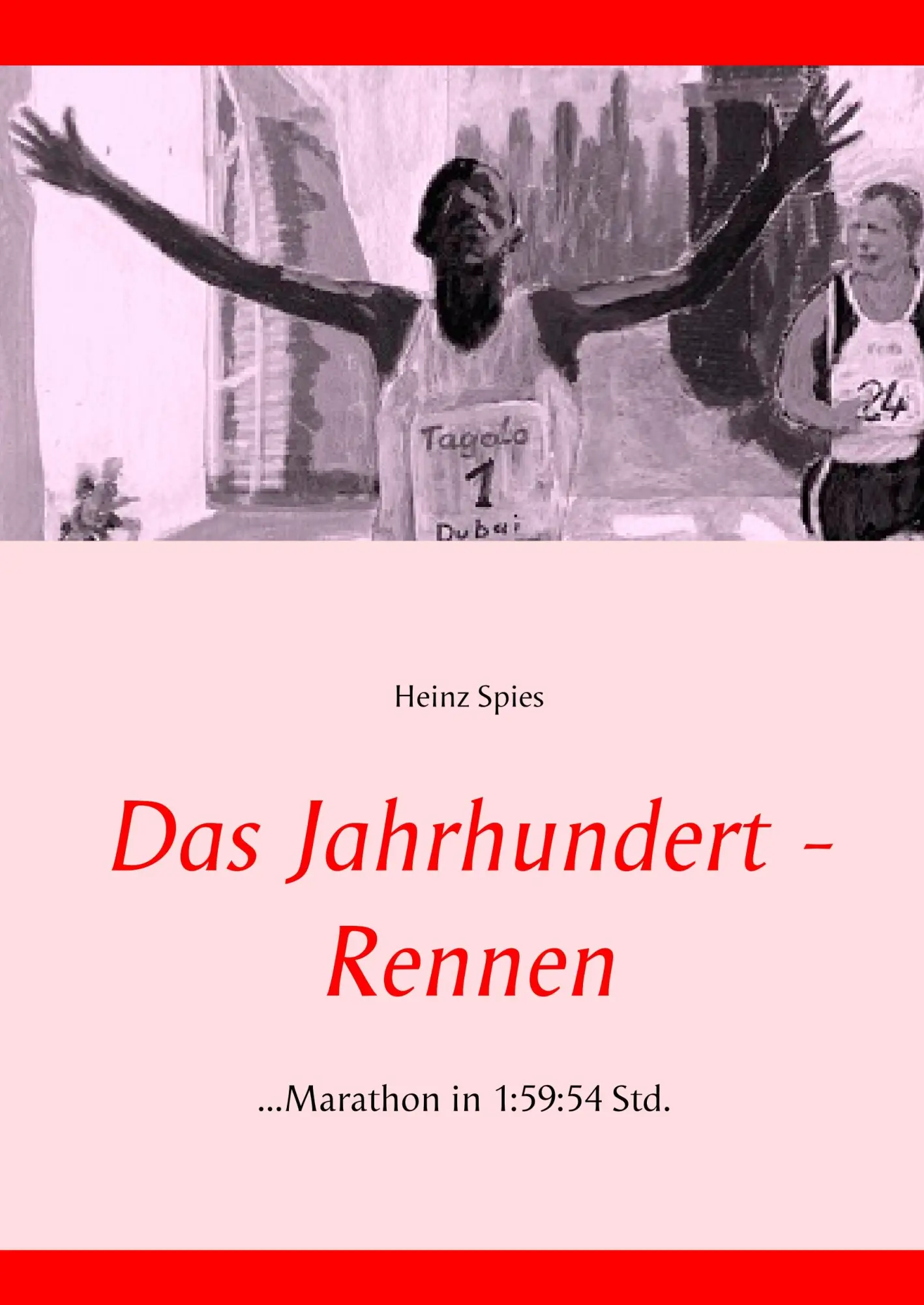 Cover: 9783739219806 | Das Jahrhundert-Rennen | ...Marathon in 1:59:54 Std. | Heinz Spies