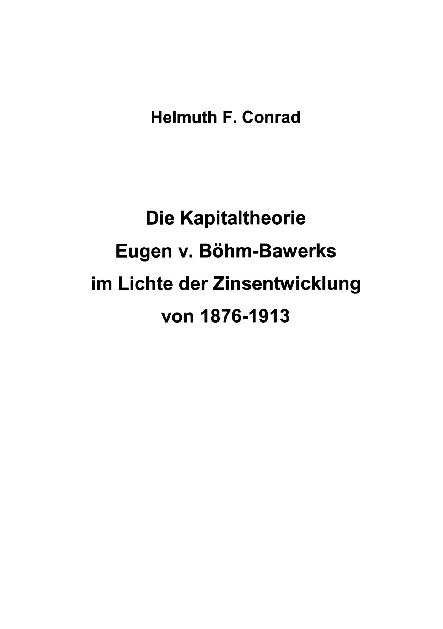 Die Kapitaltheorie Eugen v. Böhm-Bawerks im Lichte der Zinsentwicklung von 1876-1913