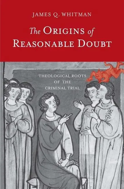 Cover: 9780300219906 | The Origins of Reasonable Doubt – Theological Roots of the Criminal...