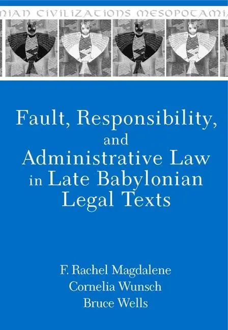 Cover: 9781575069906 | Fault, Responsibility, and Administrative Law in Late Babylonian...