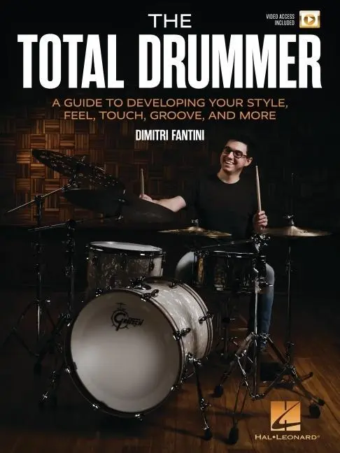 Cover: 840126950007 | The Total Drummer: A Guide to Developing Your Style, Feel, Touch,...
