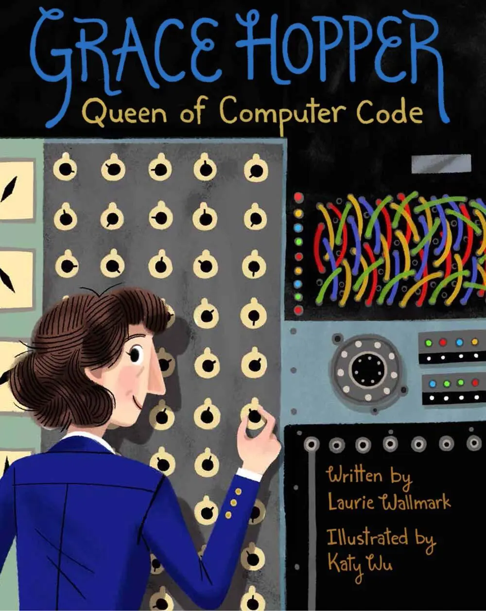 Cover: 9781454920007 | Grace Hopper | Queen of Computer Code | Laurie Wallmark | Buch | 2017