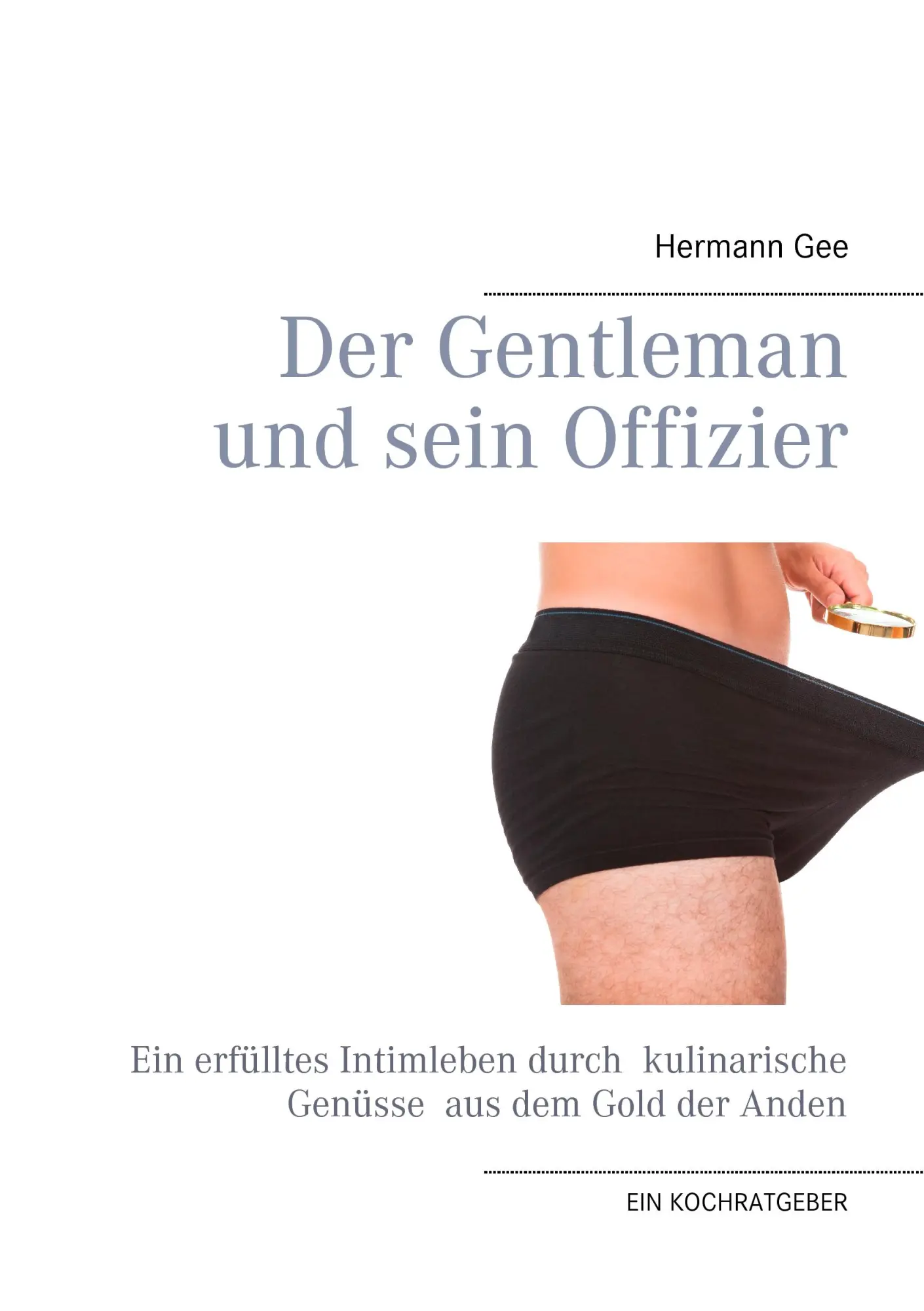 Cover: 9783734750007 | Der Gentleman und sein Offizier | Hermann Gee | Taschenbuch | 140 S.