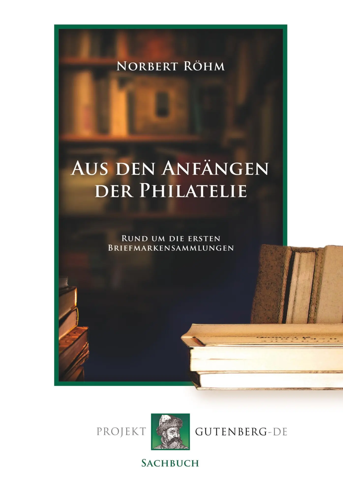 Cover: 9783739010007 | Aus den Anfängen der Philatelie | Norbert Röhm | Taschenbuch | 162 S.
