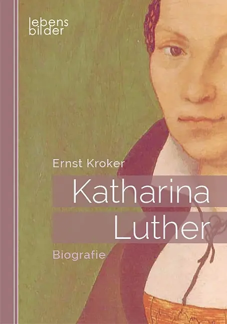 Cover: 9783963370007 | Katharina Luther: Katharina von Bora. Die Ehefrau von Martin Luther