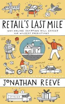 Cover: 9780995410107 | Retail's Last Mile: Why Online Shopping Will Exceed Our Wildest...